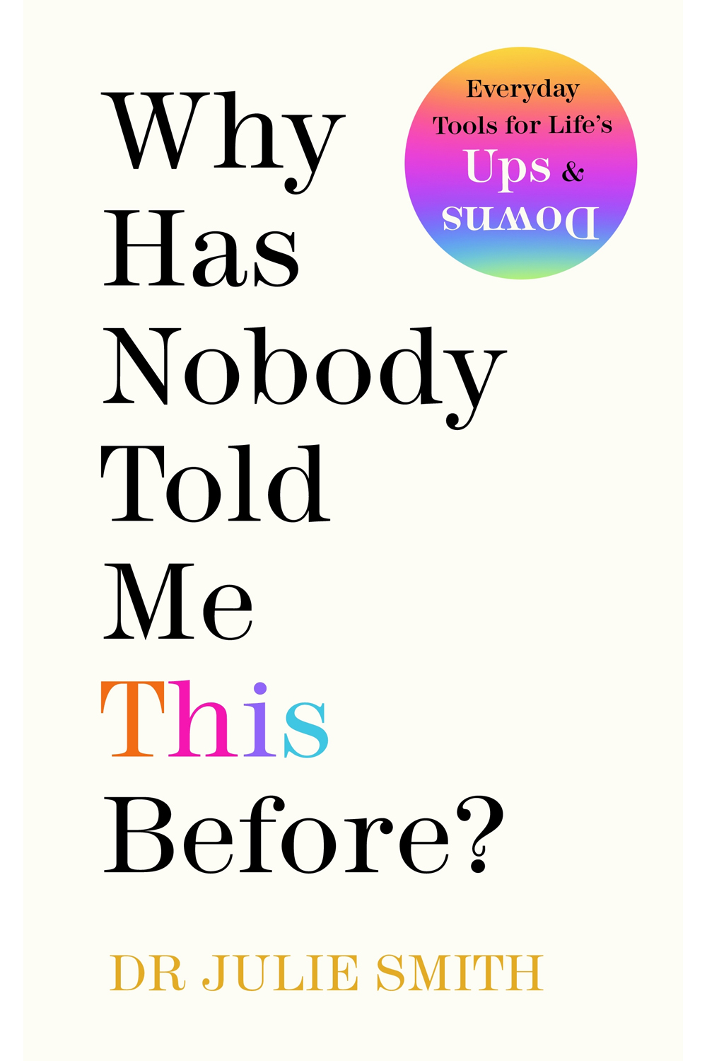 Why Has Nobody Told Me This Before?